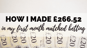 my first month matched betting experience - how I made £266 online
