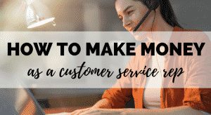 how to make money as customer service rep
