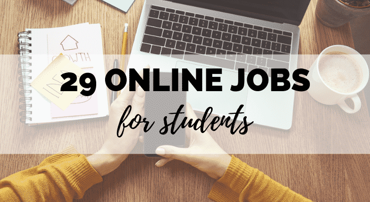 29 Legit Online Jobs For Students (To Earn Money At Home)