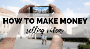 how to make money selling videos
